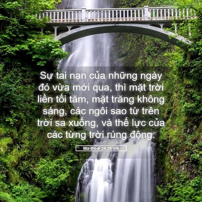 Picture 05 - Ma-thi-ơ 24:29 VIE - Sự tai nạn của những ngày đó vừa - Bible Verse Picture
