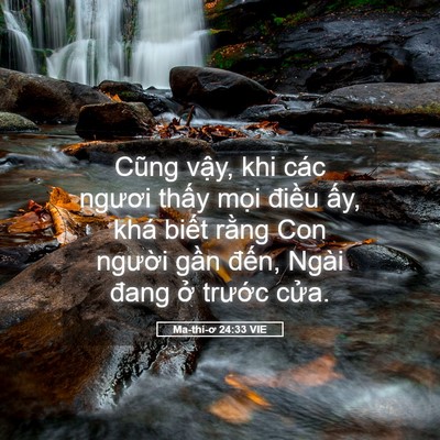 Picture 05 - Ma-thi-ơ 24:33 VIE - Cũng vậy, khi các ngươi thấy mọi - Bible Verse Picture