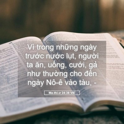 Picture 05 - Ma-thi-ơ 24:38 VIE - Vì trong những ngày trước nước lụt, - Bible Verse Picture