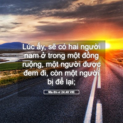 Picture 05 - Ma-thi-ơ 24:40 VIE - Lúc ấy, sẽ có hai người nam ở trong - Bible Verse Picture