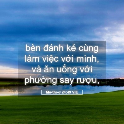 Picture 05 - Ma-thi-ơ 24:49 VIE - bèn đánh kẻ cùng làm việc với mình, - Bible Verse Picture