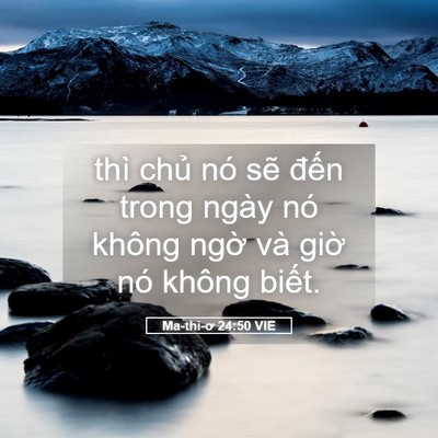 Picture 05 - Ma-thi-ơ 24:50 VIE - thì chủ nó sẽ đến trong ngày nó không - Bible Verse Picture