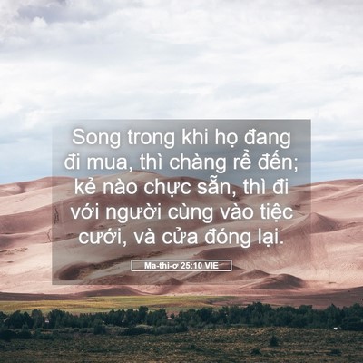 Picture 05 - Ma-thi-ơ 25:10 VIE - Song trong khi họ đang đi mua, thì chàng - Bible Verse Picture