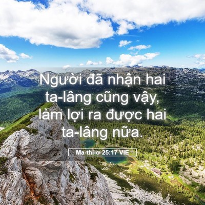 Picture 05 - Ma-thi-ơ 25:17 VIE - Người đã nhận hai ta-lâng cũng vậy, - Bible Verse Picture