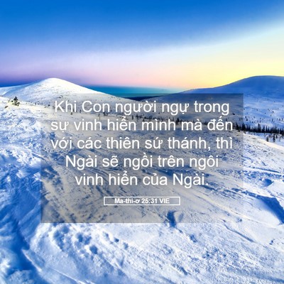 Picture 05 - Ma-thi-ơ 25:31 VIE - Khi Con người ngự trong sự vinh hiển - Bible Verse Picture
