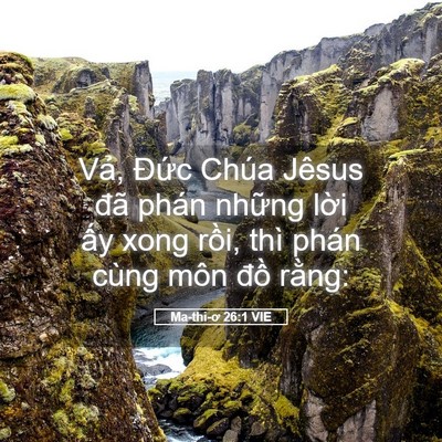 Picture 05 - Ma-thi-ơ 26:1 VIE - Vả, Đức Chúa Jêsus đã phán những - Bible Verse Picture