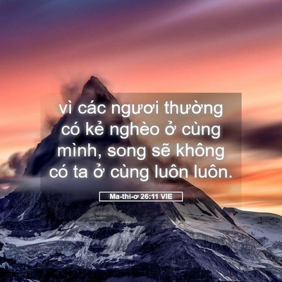 Picture 05 - Ma-thi-ơ 26:11 VIE - vì các ngươi thường có kẻ nghèo ở - Bible Verse Picture