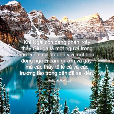 Picture 05 - Ma-thi-ơ 26:47 VIE - Khi Ngài còn đang phán, xảy thấy Giu-đa - Bible Verse Picture