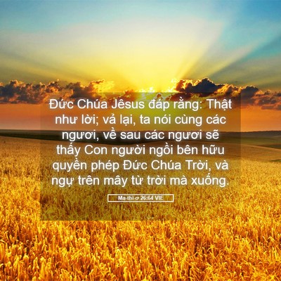 Picture 05 - Ma-thi-ơ 26:64 VIE - Đức Chúa Jêsus đáp rằng: Thật như - Bible Verse Picture