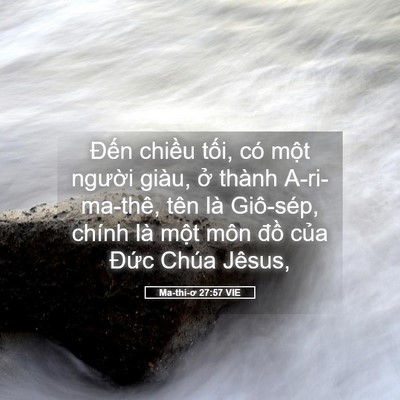 Picture 05 - Ma-thi-ơ 27:57 VIE - Đến chiều tối, có một người giàu, - Bible Verse Picture