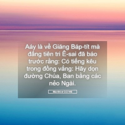 Picture 05 - Ma-thi-ơ 3:3 VIE - Aáy là về Giăng Báp-tít mà đấng tiên - Bible Verse Picture