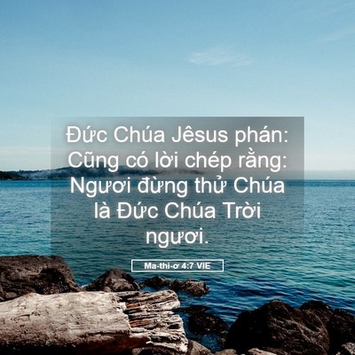 Picture 05 - Ma-thi-ơ 4:7 VIE - Đức Chúa Jêsus phán: Cũng có lời chép - Bible Verse Picture