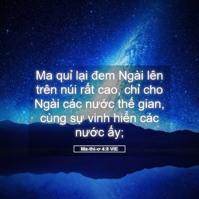 Picture 05 - Ma-thi-ơ 4:8 VIE - Ma quỉ lại đem Ngài lên trên núi rất - Bible Verse Picture
