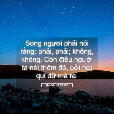 Picture 05 - Ma-thi-ơ 5:37 VIE - Song ngươi phải nói rằng: phải, phải; - Bible Verse Picture