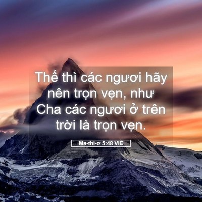Picture 05 - Ma-thi-ơ 5:48 VIE - Thế thì các ngươi hãy nên trọn vẹn, - Bible Verse Picture
