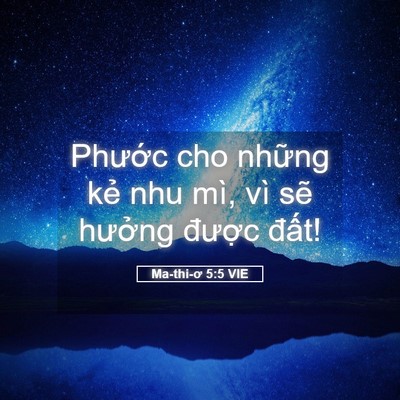 Picture 05 - Ma-thi-ơ 5:5 VIE - Phước cho những kẻ nhu mì, vì sẽ - Bible Verse Picture