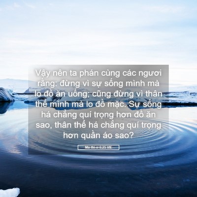 Picture 05 - Ma-thi-ơ 6:25 VIE - Vậy nên ta phán cùng các ngươi rằng: - Bible Verse Picture