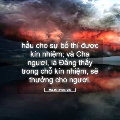 Picture 05 - Ma-thi-ơ 6:4 VIE - hầu cho sự bố thí được kín nhiệm; - Bible Verse Picture