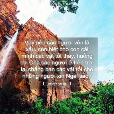 Picture 05 - Ma-thi-ơ 7:11 VIE - Vậy nếu các ngươi vốn là xấu, còn - Bible Verse Picture