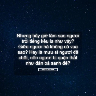 Picture 05 - Mi-ca 4:9 VIE - Nhưng bây giờ làm sao ngươi trổi tiếng - Bible Verse Picture