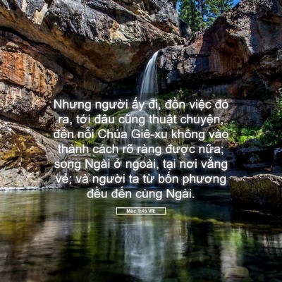 Picture 05 - Mác 1:45 VIE - Nhưng người ấy đi, đồn việc đó ra, - Bible Verse Picture