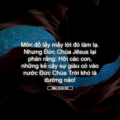 Picture 05 - Mác 10:24 VIE - Môn đồ lấy mấy lời đó làm lạ. - Bible Verse Picture