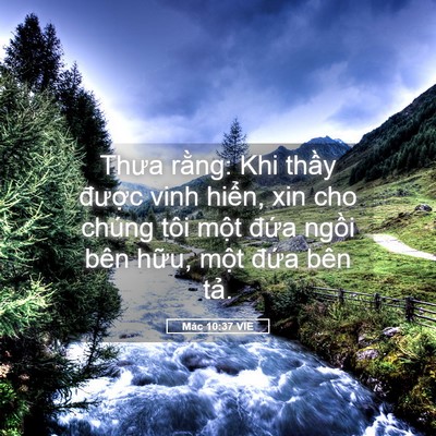 Picture 05 - Mác 10:37 VIE - Thưa rằng: Khi thầy được vinh hiển, - Bible Verse Picture