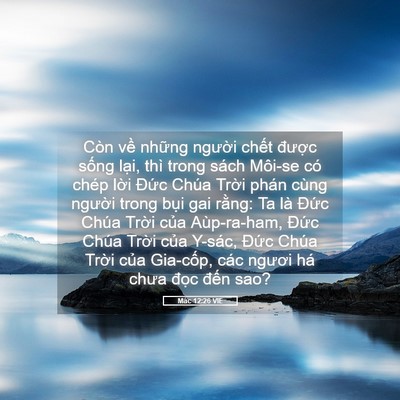 Picture 05 - Mác 12:26 VIE - Còn về những người chết được sống - Bible Verse Picture