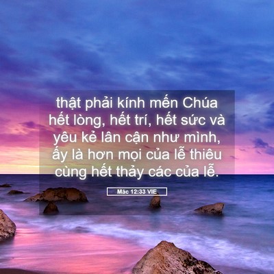 Picture 05 - Mác 12:33 VIE - thật phải kính mến Chúa hết lòng, - Bible Verse Picture