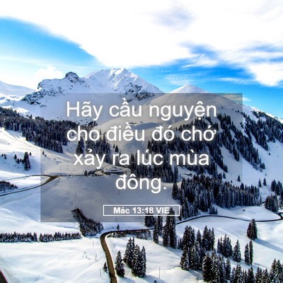 Picture 05 - Mác 13:18 VIE - Hãy cầu nguyện cho điều đó chớ xảy - Bible Verse Picture
