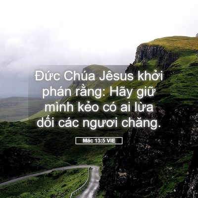 Picture 05 - Mác 13:5 VIE - Đức Chúa Jêsus khởi phán rằng: Hãy - Bible Verse Picture