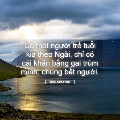 Picture 05 - Mác 14:51 VIE - Có một người trẻ tuổi kia theo Ngài, - Bible Verse Picture