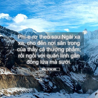 Picture 05 - Mác 14:54 VIE - Phi-e-rơ theo sau Ngài xa xa, cho đến nơi - Bible Verse Picture