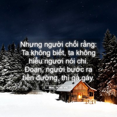 Picture 05 - Mác 14:68 VIE - Nhưng người chối rằng: Ta không biết, - Bible Verse Picture