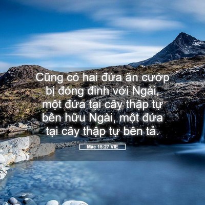Picture 05 - Mác 15:27 VIE - Cũng có hai đứa ăn cướp bị đóng - Bible Verse Picture