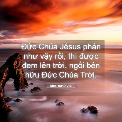 Picture 05 - Mác 16:19 VIE - Đức Chúa Jêsus phán như vậy rồi, thì - Bible Verse Picture