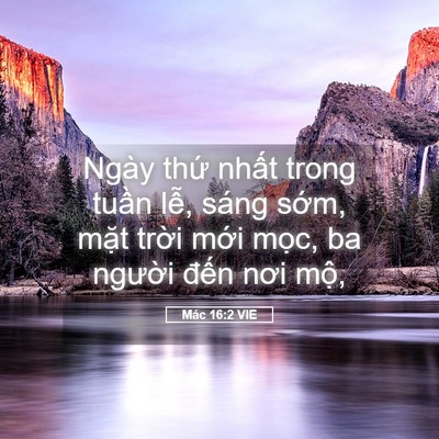 Picture 05 - Mác 16:2 VIE - Ngày thứ nhất trong tuần lễ, sáng - Bible Verse Picture