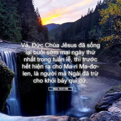 Picture 05 - Mác 16:9 VIE - Vả, Đức Chúa Jêsus đã sống lại - Bible Verse Picture