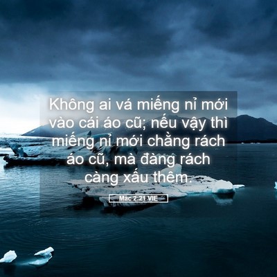 Picture 05 - Mác 2:21 VIE - Không ai vá miếng nỉ mới vào cái áo - Bible Verse Picture