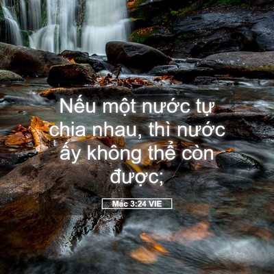 Picture 05 - Mác 3:24 VIE - Nếu một nước tự chia nhau, thì nước - Bible Verse Picture