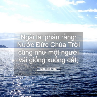 Picture 05 - Mác 4:26 VIE - Ngài lại phán rằng: Nước Đức Chúa - Bible Verse Picture