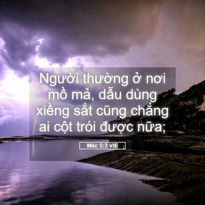 Picture 05 - Mác 5:3 VIE - Người thường ở nơi mồ mả, dẫu - Bible Verse Picture