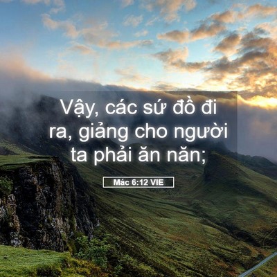 Picture 05 - Mác 6:12 VIE - Vậy, các sứ đồ đi ra, giảng cho - Bible Verse Picture