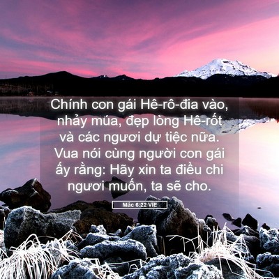 Picture 05 - Mác 6:22 VIE - Chính con gái Hê-rô-đia vào, nhảy múa, - Bible Verse Picture
