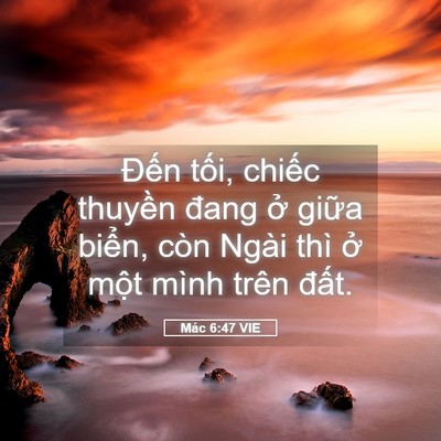 Picture 05 - Mác 6:47 VIE - Đến tối, chiếc thuyền đang ở giữa - Bible Verse Picture