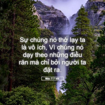 Picture 05 - Mác 7:7 VIE - Sự chúng nó thờ lạy ta là vô ích, Vì - Bible Verse Picture