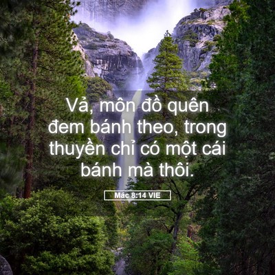 Picture 05 - Mác 8:14 VIE - Vả, môn đồ quên đem bánh theo, trong - Bible Verse Picture