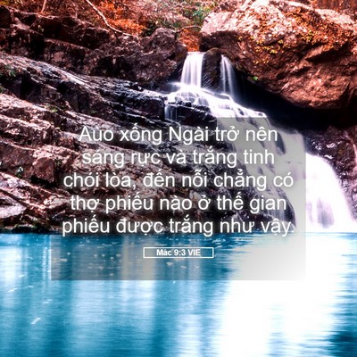 Picture 05 - Mác 9:3 VIE - Aùo xống Ngài trở nên sáng rực và - Bible Verse Picture