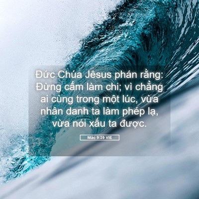 Picture 05 - Mác 9:39 VIE - Đức Chúa Jêsus phán rằng: Đừng cấm - Bible Verse Picture