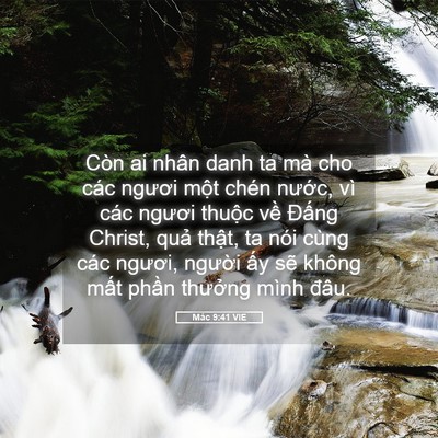 Picture 05 - Mác 9:41 VIE - Còn ai nhân danh ta mà cho các ngươi một - Bible Verse Picture